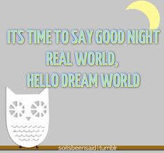 Quotes Quote Quotation Quotations Time To Say Good night Real World ...