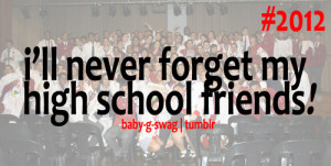 High School Friends Quotes Tumblr High school fr.