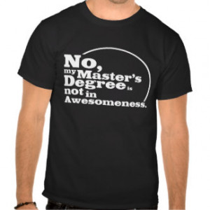 Master's Degree T-Shirt