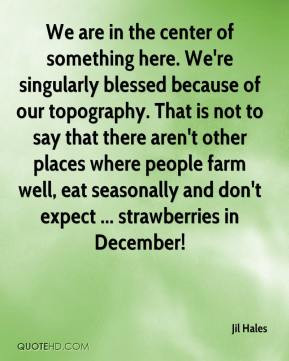 aren 39 t other places where people farm well eat seasonally and don ...