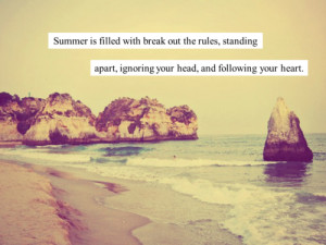 Summer is filled with break out rules, standing apart, ignoring your ...