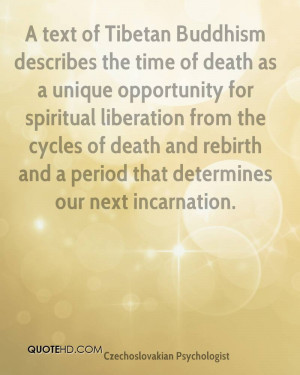 text of Tibetan Buddhism describes the time of death as a unique ...