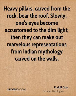 Heavy pillars, carved from the rock, bear the roof. Slowly, one's eyes ...