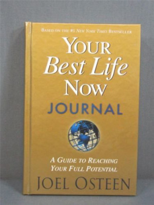 Your Best Life Now Journal A guide to Reaching Your Full Potential ...