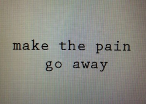 Pain pain, go away..