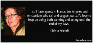 still have agents in France, Los Angeles and Amsterdam who call and ...