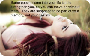... them. They are supposed to be part of your memory, not your destiny