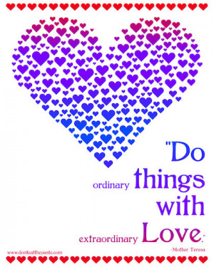 do ordinary things with extraordinary love Mother Teresa Picture Quote