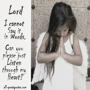 Quotes - Lord I Cannot Say It in Words. Can You Please Just Listen ...