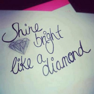 Shine bright like a diamond! Follow back! 