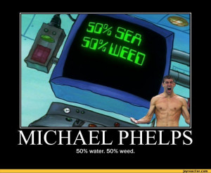 Michael Phelps Water Weed...