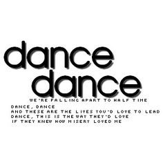fall out boy quote more boys dance boys quotes dance dance fall outs ...