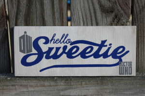 Hello SWEETIE River song quote in TARDIS Blue Doctor Dr Who distressed ...