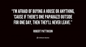 quote-Robert-Pattinson-im-afraid-of-buying-a-house-or-44836.png