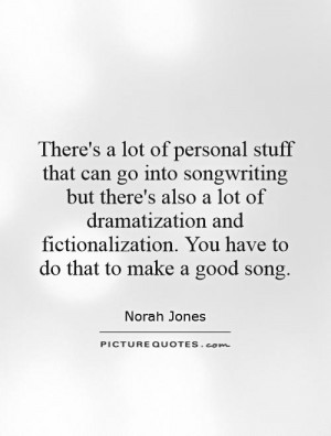 There's a lot of personal stuff that can go into songwriting but there ...