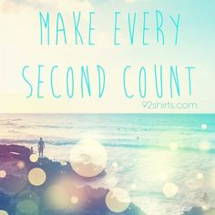 make every second count more make every second counted