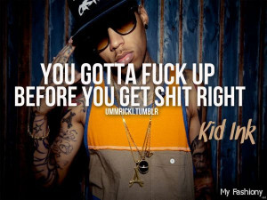 Wiz Khalifa Quotes Nearly Friends Hd Kid Ink Tumblr Quotes Kid Ink.
