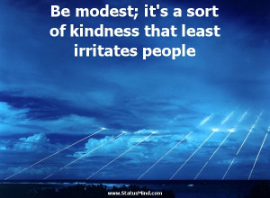 ... that least irritates people - Jules Renard Quotes - StatusMind.com