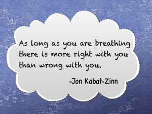 Mindfulness Quotes Jon Kabat Zinn Work by jon kabat-zinn.