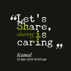 Quotes Picture: let's share, sharing is caring