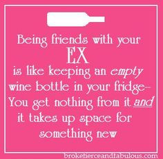 being friends with your ex wine bottles friends with ex quotes
