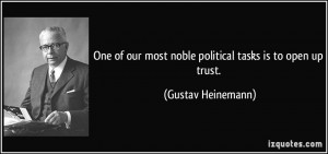 One of our most noble political tasks is to open up trust Gustav