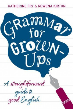 Grammar for Grown-ups by Katherine Fry