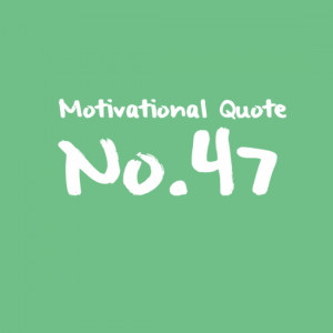 Motivational-Quote-No.47.png