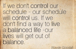 If We Don’t Control Our Schedule - Our Schedule Will Control Us. If ...