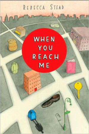 When You Reach Me, by Rebecca Stead