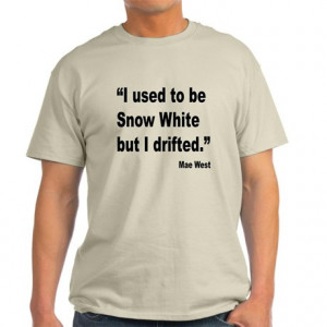 Bad Gifts > Bad Mens > Mae West Snow White Quote (Front) Light T-Shirt