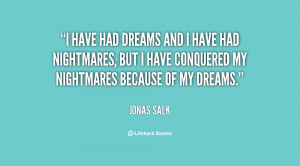 Jonas Salk Quote Pictures I Have Had