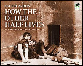 Jacob Riis, How the Other Half Lives (1890)