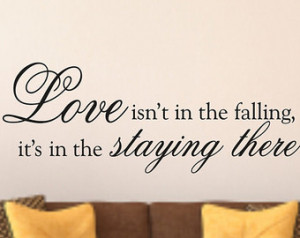 vinyl wall decal love isn t in the falling it s in the staying there