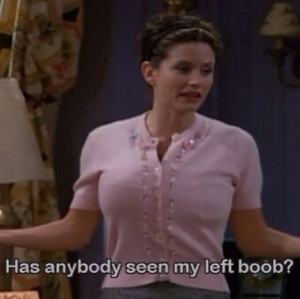 Monica Geller Friends Tv show Quotes