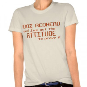 Redheads and attitude - seems you can't separate the two, so go ahead ...