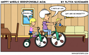 Irresponsible Mom Happy wheels irresponsible mom