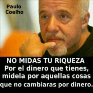 Ahora unas frases bonitas de Paulo Coelho: