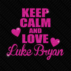 Keep Calm And Love Luke Bryan Pink Glitter Vinyl Iron On Transfer ...