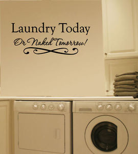 Laundry-Today-Or-Naked-Tomorrow-Vinyl-Wall-Decal-Lettering-Quotes ...