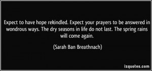 Expect to have hope rekindled. Expect your prayers to be answered in ...