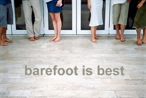 If you could would you go barefoot all the time?
