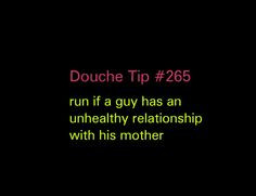 Mama's Boy Douche - Unhealthy doesn't always mean fighting or ...