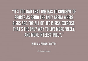 quote-William-Sloane-Coffin-its-too-bad-that-one-has-to-1-166637.png