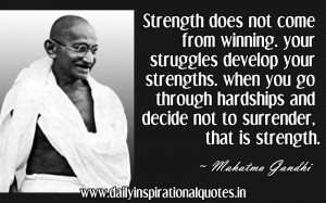 ... does not come from winning. your struggles… ( Inspirational Quotes