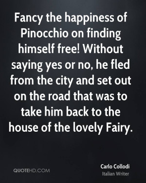 Fancy the happiness of Pinocchio on finding himself free! Without ...