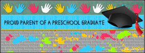 ... Proud Parent of a 2012 Graduate, Proud Parent of a Preschool Graduate