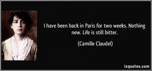 have been back in Paris for two weeks. Nothing new. Life is still ...