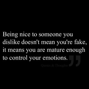 you can give someone being nice to someone you dislike