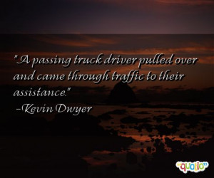 passing truck driver pulled over and came through traffic to their ...